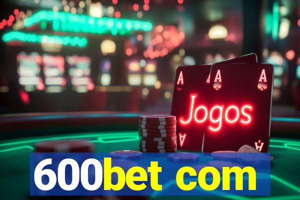 600bet com